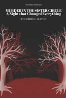Murder in the Sister Circle: A Night That Changed Everything B0FCSGG74J Book Cover
