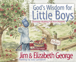 God's Wisdom for Little Boys: Character-Building Fun from Proverbs 0736908242 Book Cover