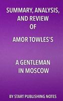 Summary, Analysis, and Review of Amor Towles's A Gentleman in Moscow 1635966825 Book Cover