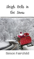 Sleigh Bells in the Snow 9916908923 Book Cover