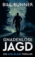 GNADENLOSE JAGD: Ein Axel Blaze Thriller (Band 3) (Axel Blaze thrillers (German)) (German Edition) 1917652100 Book Cover