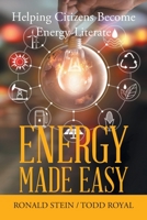 ENERGY MADE EASY: Helping Citizens Become Energy-Literate 1796049832 Book Cover