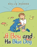 A Boy and His Blue Dog 1665590092 Book Cover