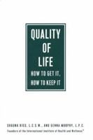 Quality of Life: How To Get It, How To Keep It 0688167446 Book Cover