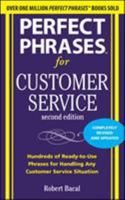 Perfect Phrases for Customer Service: Hundreds of Tools, Techniques, and Scripts for Handling Any Situation (Perfect Phrases) 0071745068 Book Cover
