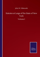 Statutes at Large of the State of New York: Volume I 3846058122 Book Cover
