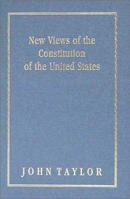 New Views of the Constitution of the United States 0895262177 Book Cover
