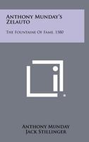 Anthony Munday's Zelauto: The Fountaine of Fame, 1580 1258397145 Book Cover