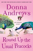 Round Up the Usual Peacocks: A Meg Langslow Mystery 1250760208 Book Cover