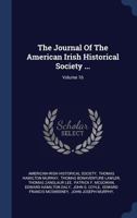 The Journal of the American Irish Historical Society ...; Volume 16 1377247317 Book Cover