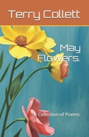 May Flowers.: A Collection of Poems. B089LCBVXC Book Cover