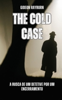 The Cold Case: A busca de um detetive por um encerramento (Portuguese Edition) B0DPY1Q8VV Book Cover