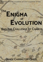 The Enigma of Evolution and the Challenge of Chance 0648364011 Book Cover