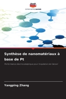 Synthèse de nanomatériaux à base de Pt (French Edition) 6200689334 Book Cover
