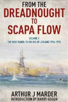 From Dreadnought to Scapa Flow: Royal Navy in the Fisher Era, 1904-19: v. 2 1848321635 Book Cover