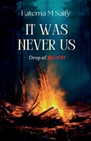 It was Never us: Drop of Blood B0F7RTSKDZ Book Cover