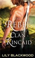 The Rebel of Clan Kincaid 125008475X Book Cover