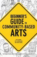 Beginner's Guide to Community-based Arts 0976605430 Book Cover