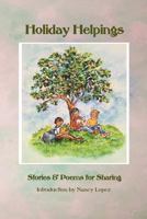 Holiday Helpings - Stories and Poems for Sharing 1448686873 Book Cover