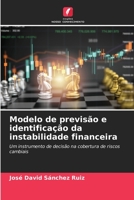 Modelo de previsão e identificação da instabilidade financeira: Um instrumento de decisão na cobertura de riscos cambiais (Portuguese Edition) B0CK3Q8S9F Book Cover