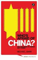 Who's Afraid of China?: The Challenge of Chinese Soft Power 1848135904 Book Cover