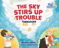 The Sky Stirs Up Trouble 1467797537 Book Cover