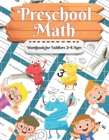 Preschool Math Workbook for Toddlers Ages 2-4: Beginner Math Preschool Learning Book with Number Tracing and Matching Activities for Ages 2-4 B08BDSDR8T Book Cover