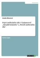 Pojetí uměleckého díla v Gadamerově „Aktualitě krásného" a „Pravdě uměleckého díla" 3640523881 Book Cover