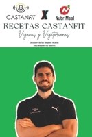 Recetas Veganas y Vegetarianas CastanFit (Spanish Edition) B0F2FGRZ2R Book Cover