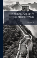 The Autobiography of the Zhongwang 1023951312 Book Cover