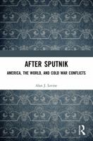 After Sputnik: America, the World, and Cold War Conflicts 1412865484 Book Cover