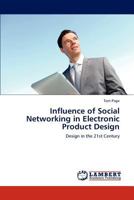 Influence of Social Networking in Electronic Product Design: Design in the 21st Century 3846515906 Book Cover