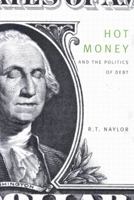 Hot Money and the Politics of Debt 0771067070 Book Cover