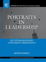Portraits in Leadership: Six Extraordinary University Presidents (ACE/Praeger Series on Higher Education) 0275984907 Book Cover