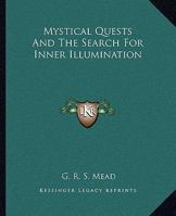 Mystical Quests And The Search For Inner Illumination 1162914793 Book Cover