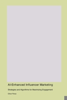 AI-Enhanced Influencer Marketing 1998557243 Book Cover
