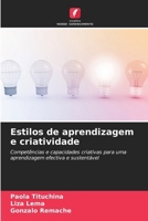 Estilos de aprendizagem e criatividade: Competências e capacidades criativas para uma aprendizagem efectiva e sustentável (Portuguese Edition) 6207076788 Book Cover