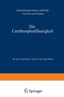 Die Cerebrospinalflussigkeit: Untersuchungsmethoden Und Klinik Fur Arzte Und Tierarzte 3642892590 Book Cover