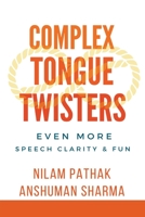 Complex Tongue Twisters- Even More Speech Clarity & Fun B0CG88V8HJ Book Cover