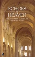 Echoes of Heaven Mini: The Fine Art of Cathedrals & Their Hymns 3937406522 Book Cover