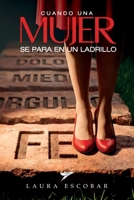 Cuando una mujer se para en un ladrillo (Spanish Edition) B0GJ82Q5GZ Book Cover