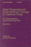 Early Diagnosis and Interventional Therapy in Cerebral Palsy: An Interdisciplinary Age-Focused Approach 0824760069 Book Cover