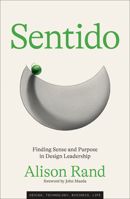 Sentido: Finding Sense and Purpose in Design Leadership (Simplicity: Design, Technology, Business, Life) 0262049902 Book Cover