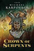 Crown of Serpents 0615281109 Book Cover