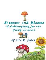 Shrooms and Blooms: Coloring Book for the Young at Heart 1544602588 Book Cover