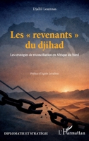 Les revenants du djihad: Les stratégies de réconciliation en Afrique du Nord 2336597152 Book Cover