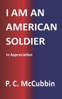 I AM AN AMERICAN SOLDIER B0B92P291Z Book Cover