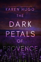 The Dark Petals of Provence 1949116093 Book Cover