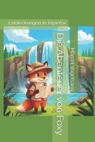 Die Abenteuer von Foxy: Entdeckungen in Topiefox (German Edition) B0DXYB9WPR Book Cover