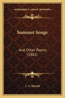 Summer Songs: And Other Poems 1437497098 Book Cover